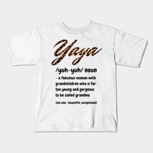 Yaya Definition, A Fabulous Woman With Grandchildren Who Is Far To Young And Gorgeous, Cute Grandma Gift Kids T-Shirt